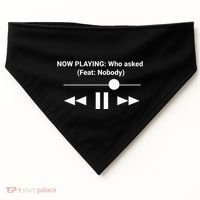 Now Playing Who Asked Feat Nobody Dank Meme USA-Made Doggie Bandana thumb 0