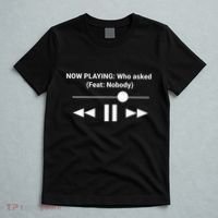 Now Playing Who Asked Feat Nobody Dank Meme T-Shirt thumb 5