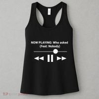 Now Playing Who Asked Feat Nobody Dank Meme Women's Tank Top thumb 3