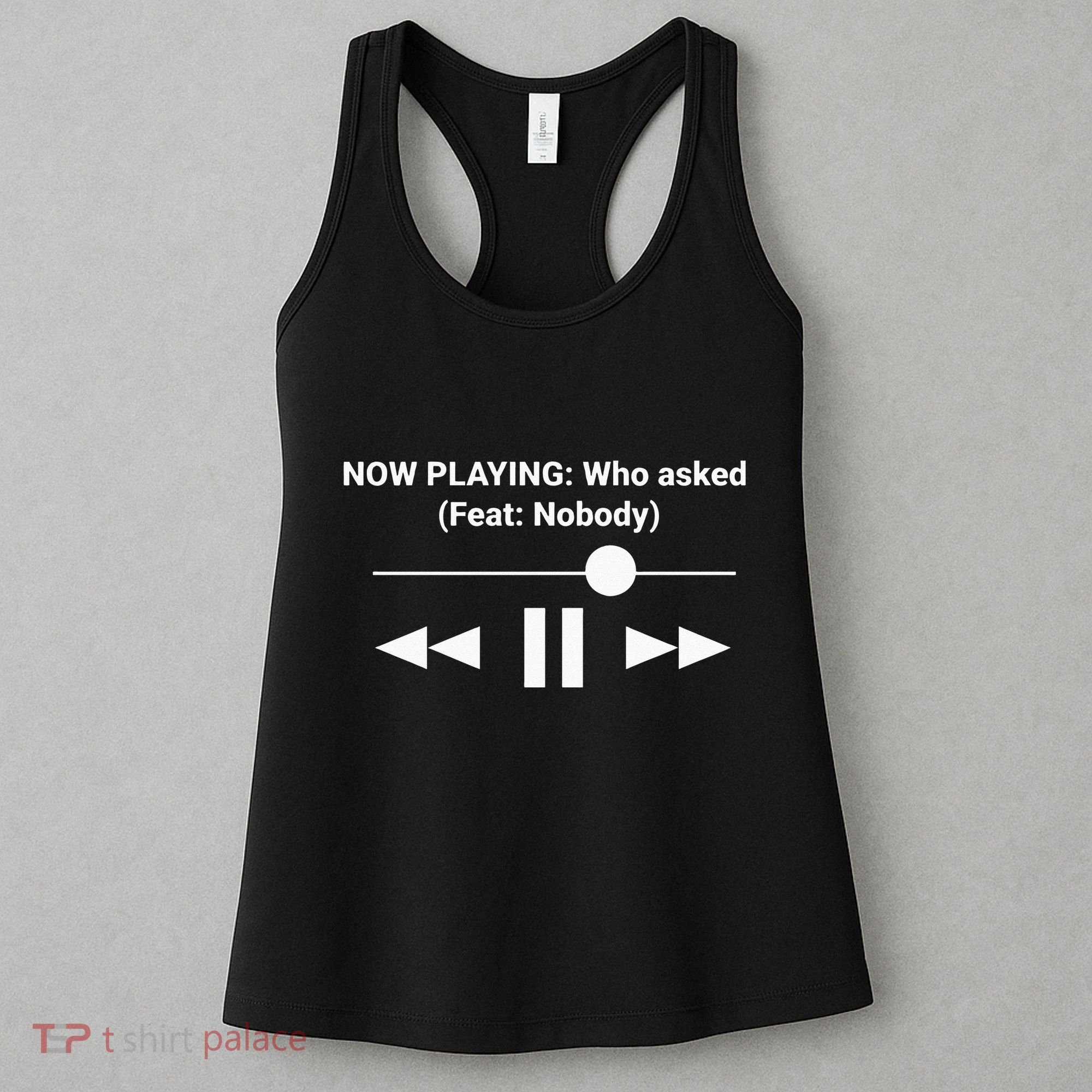 Now Playing Who Asked Feat Nobody Dank Meme Women's Tank Top