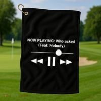 Now Playing Who Asked Feat Nobody Dank Meme Golf Towel thumb 1