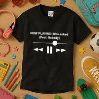 Now Playing Who Asked Feat Nobody Dank Meme Kids T-Shirt thumb 3