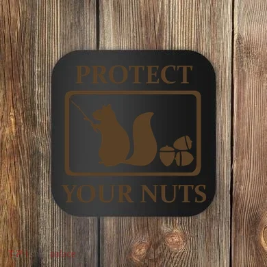 New Protect Your Nuts Coaster