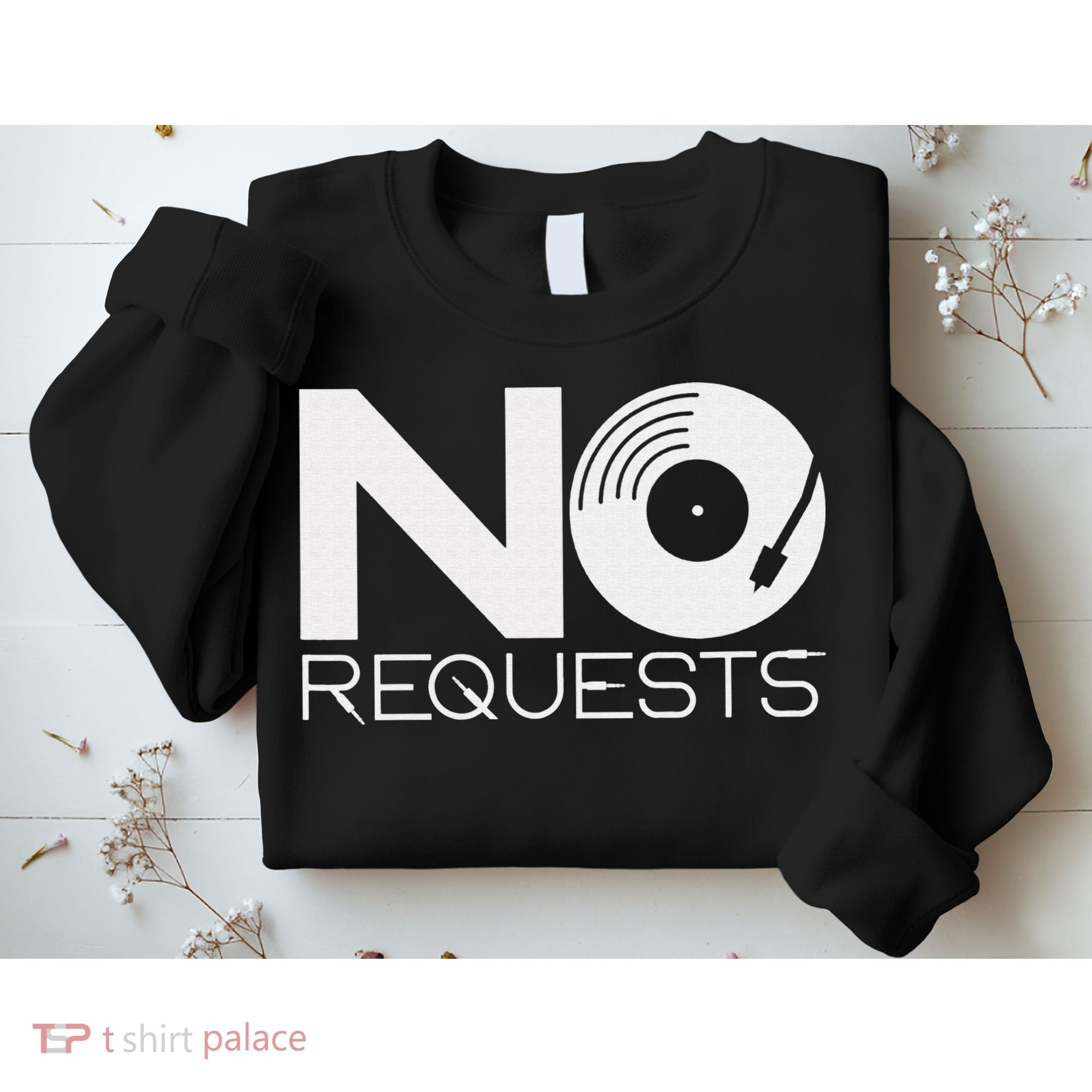 No Requests DJ Cool DJ Gear Music DJ Sweatshirt