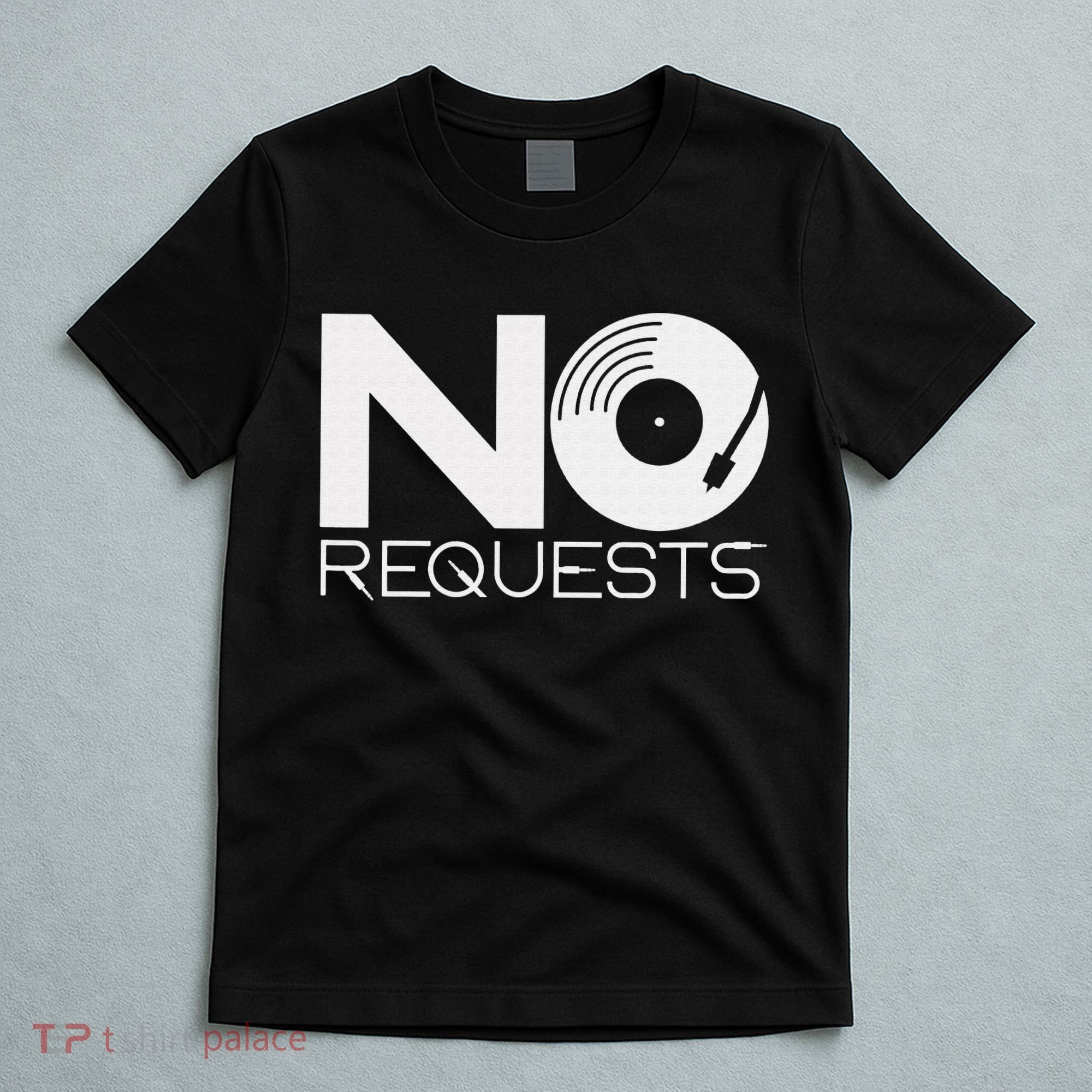 No Requests DJ Cool DJ Gear Music DJ T-Shirt