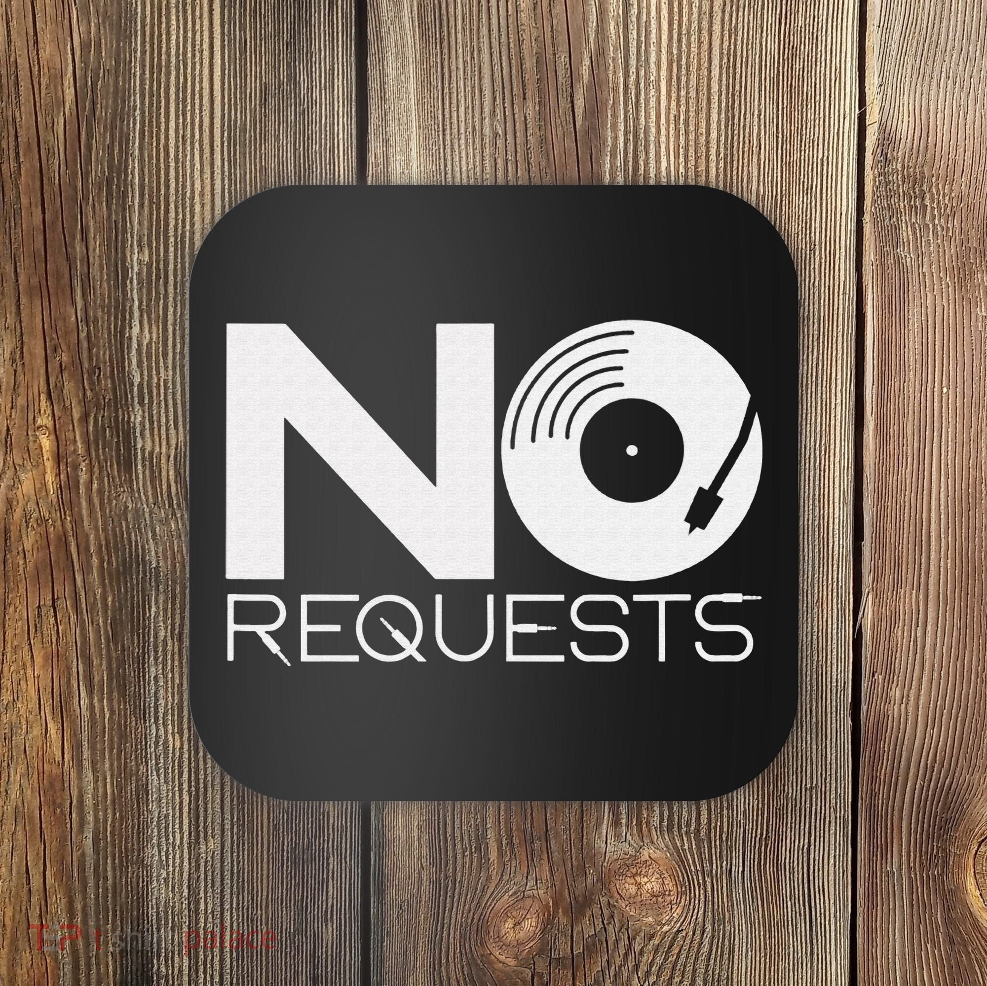 No Requests DJ Cool DJ Gear Music DJ Coaster