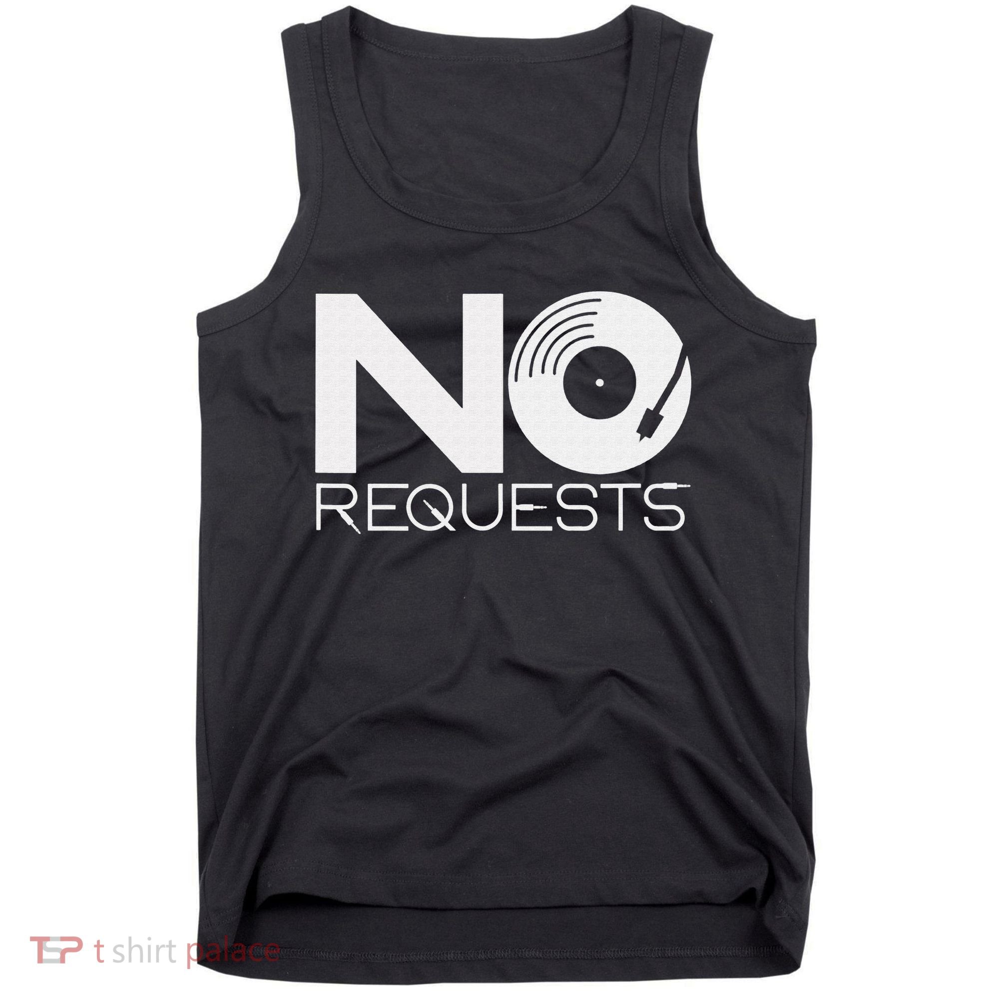 No Requests DJ Cool DJ Gear Music DJ Tank Top