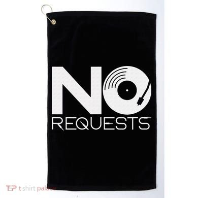 No Requests DJ Cool DJ Gear Music DJ Golf Towel