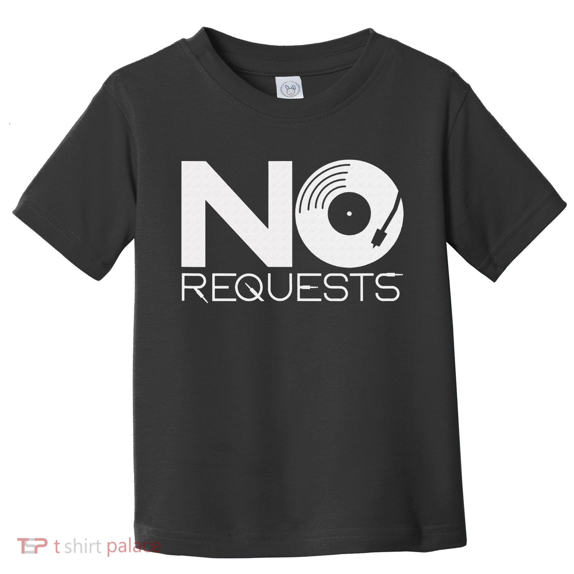 No Requests DJ Cool DJ Gear Music DJ Toddler T-Shirt