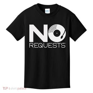 No Requests DJ Cool DJ Gear Music DJ Kids T-Shirt