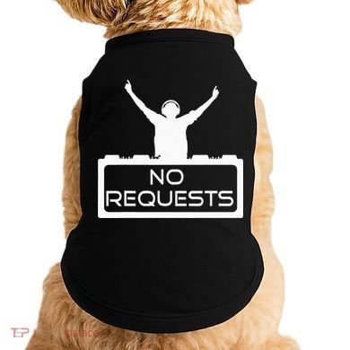 No Requests DJ Cool DJ Gear Music DJ S Deejay Doggie Tank