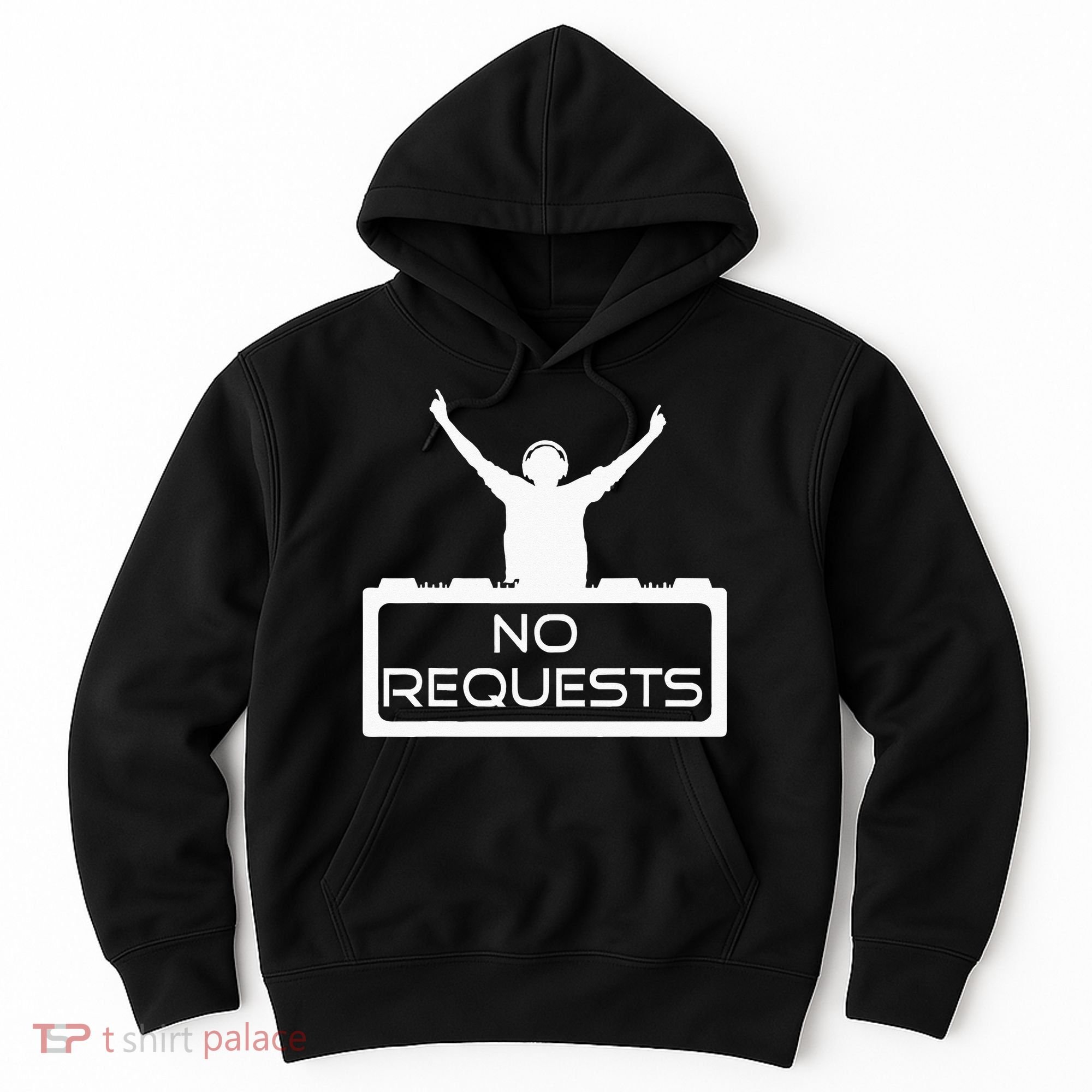 No Requests DJ Cool DJ Gear Music DJ S Deejay Hoodie