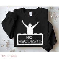 No Requests DJ Cool DJ Gear Music DJ S Deejay Sweatshirt thumb 2