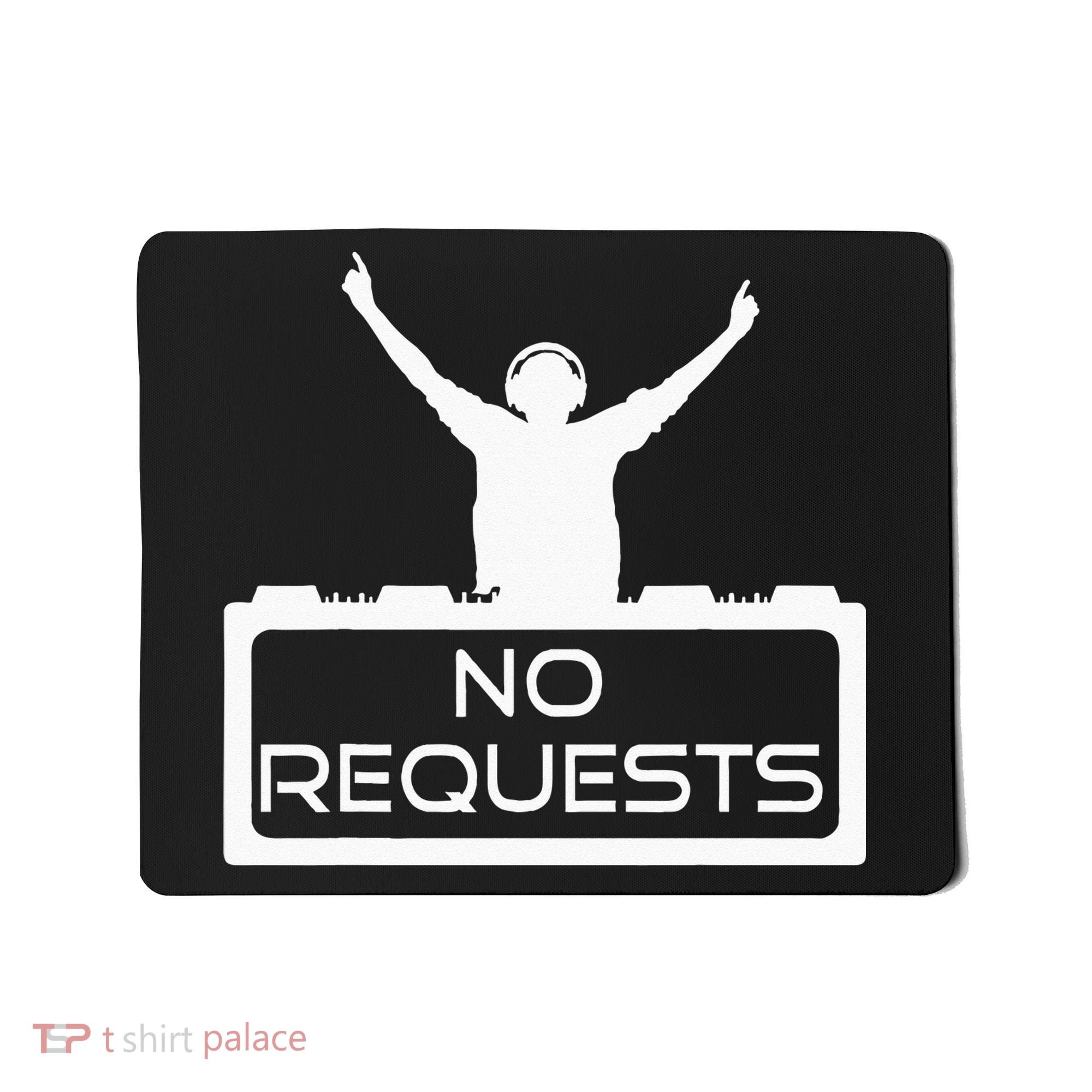 No Requests DJ Cool DJ Gear Music DJ S Deejay Mousepad