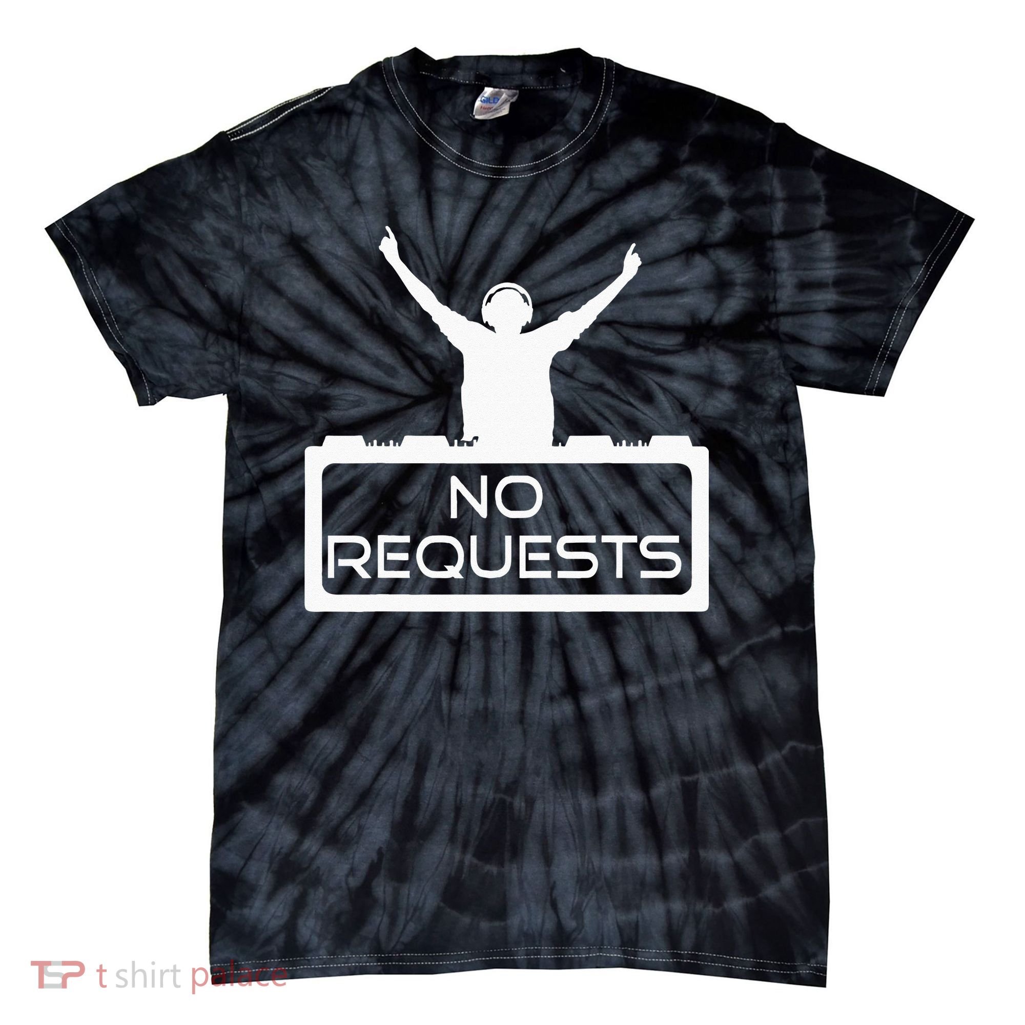 No Requests DJ Cool DJ Gear Music DJ S Deejay Tie-Dye T-Shirt