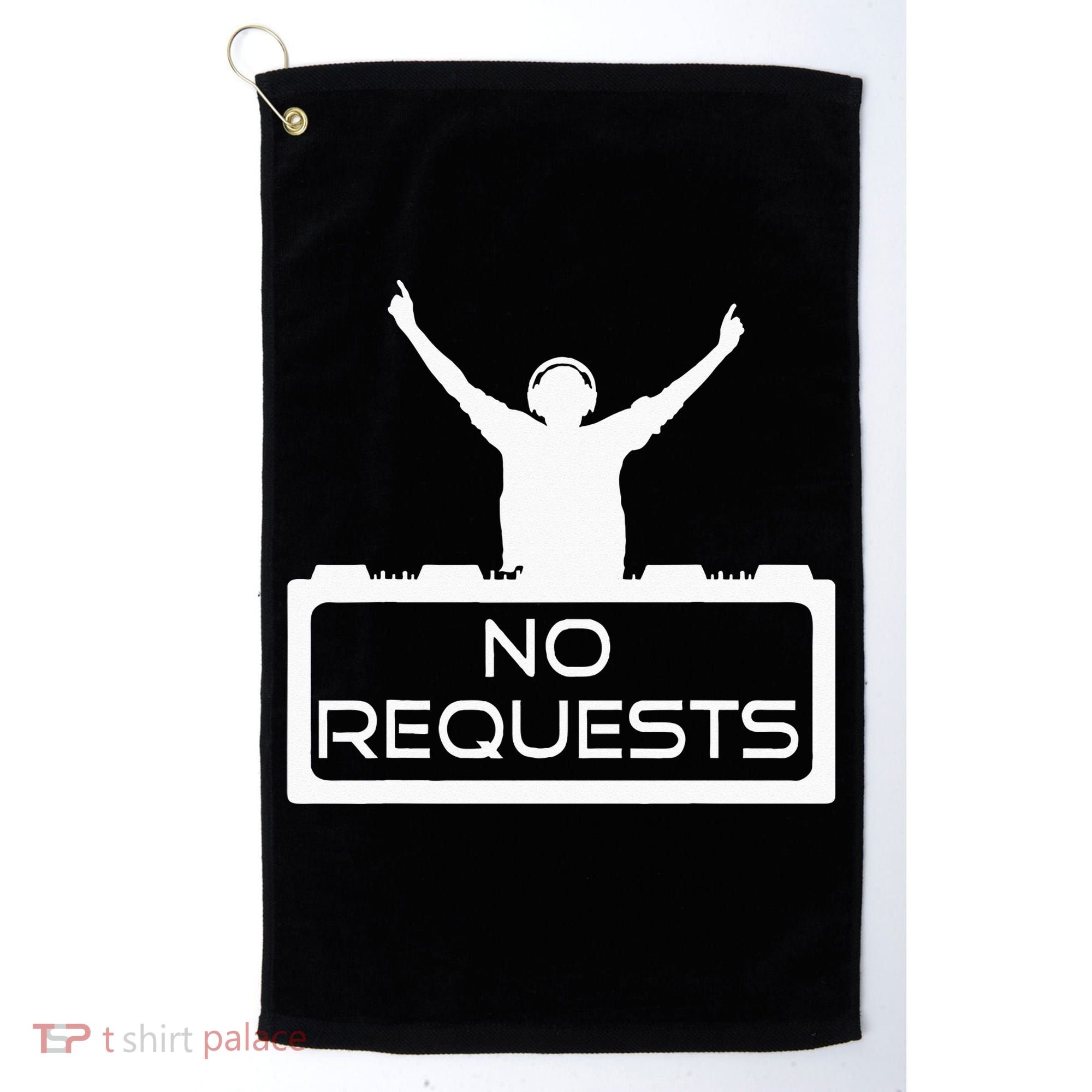 No Requests DJ Cool DJ Gear Music DJ S Deejay Golf Towel