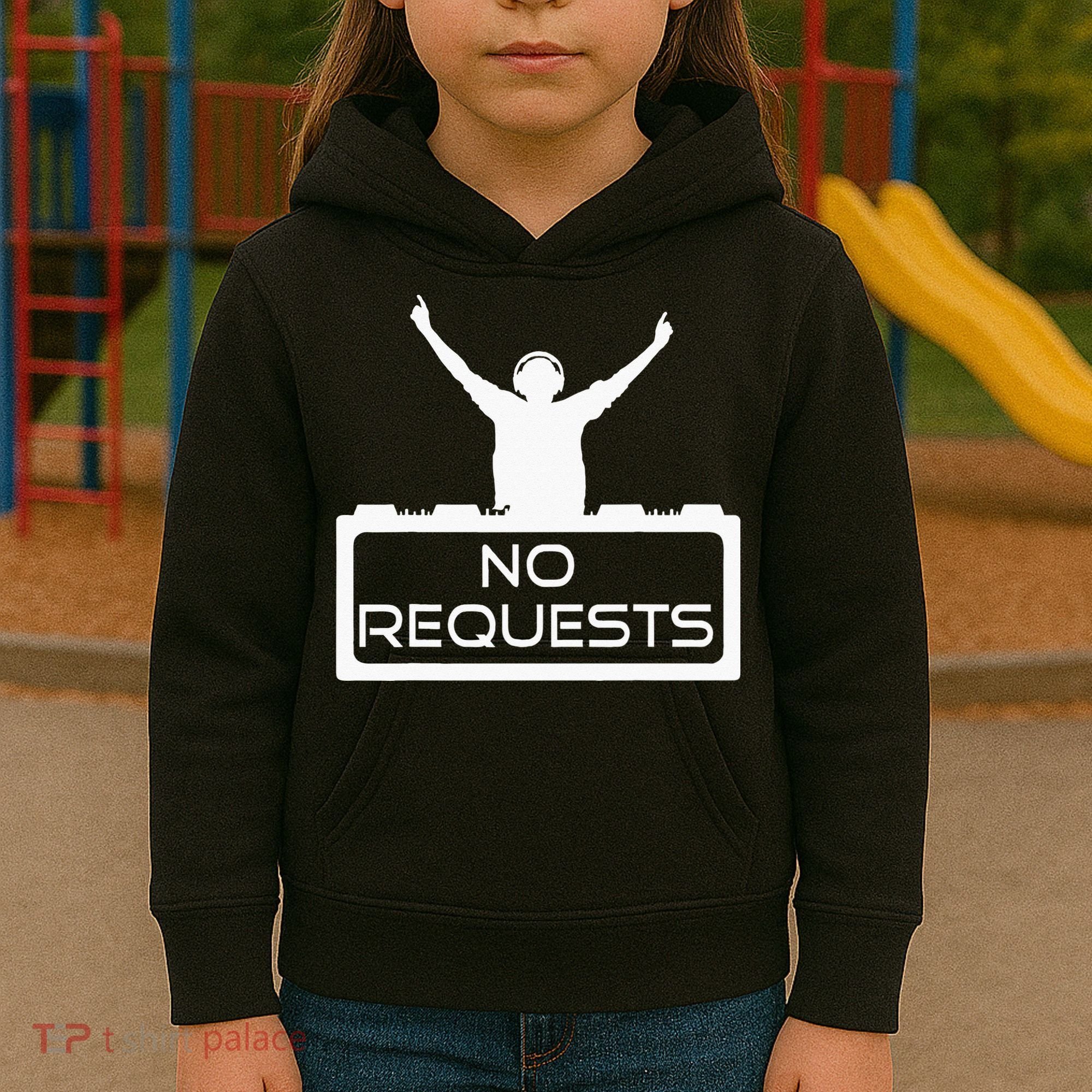 No Requests DJ Cool DJ Gear Music DJ S Deejay Kids Hoodie