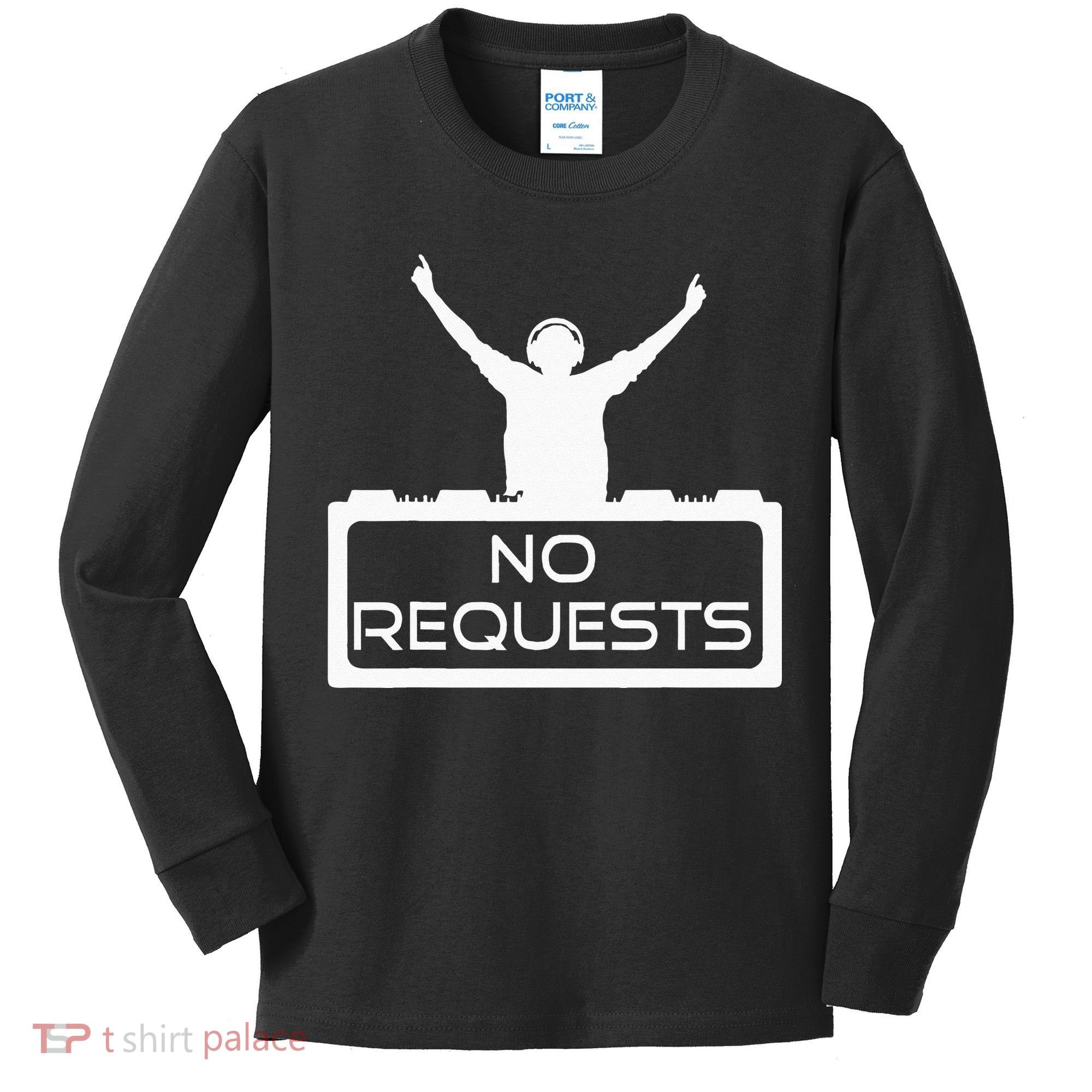 No Requests DJ Cool DJ Gear Music DJ S Deejay Kids Long Sleeve Shirt
