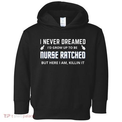 Nurse Ratched Funny Design Nursing Movie Character Gift Idea Toddler Hoodie