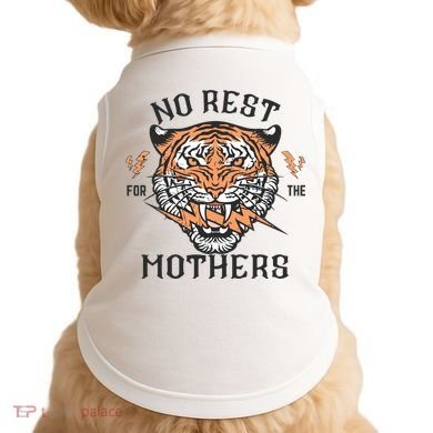 No Rest For The Mothers Badass Mama Doggie Tank