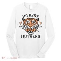 No Rest For The Mothers Badass Mama Long Sleeve Shirt thumb 0