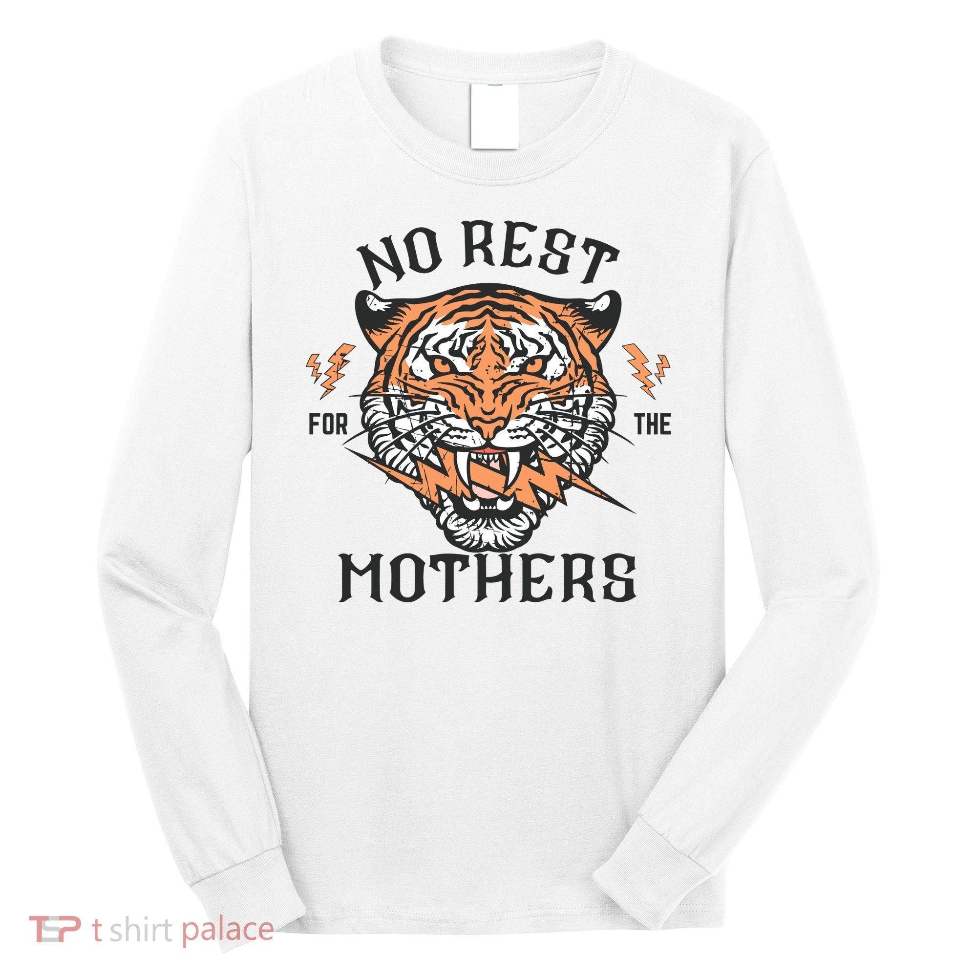 No Rest For The Mothers Badass Mama Long Sleeve Shirt