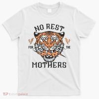 No Rest For The Mothers Badass Mama T-Shirt thumb 0