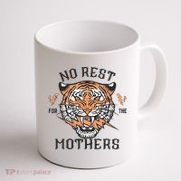 No Rest For The Mothers Badass Mama Coffee Mug thumb 1