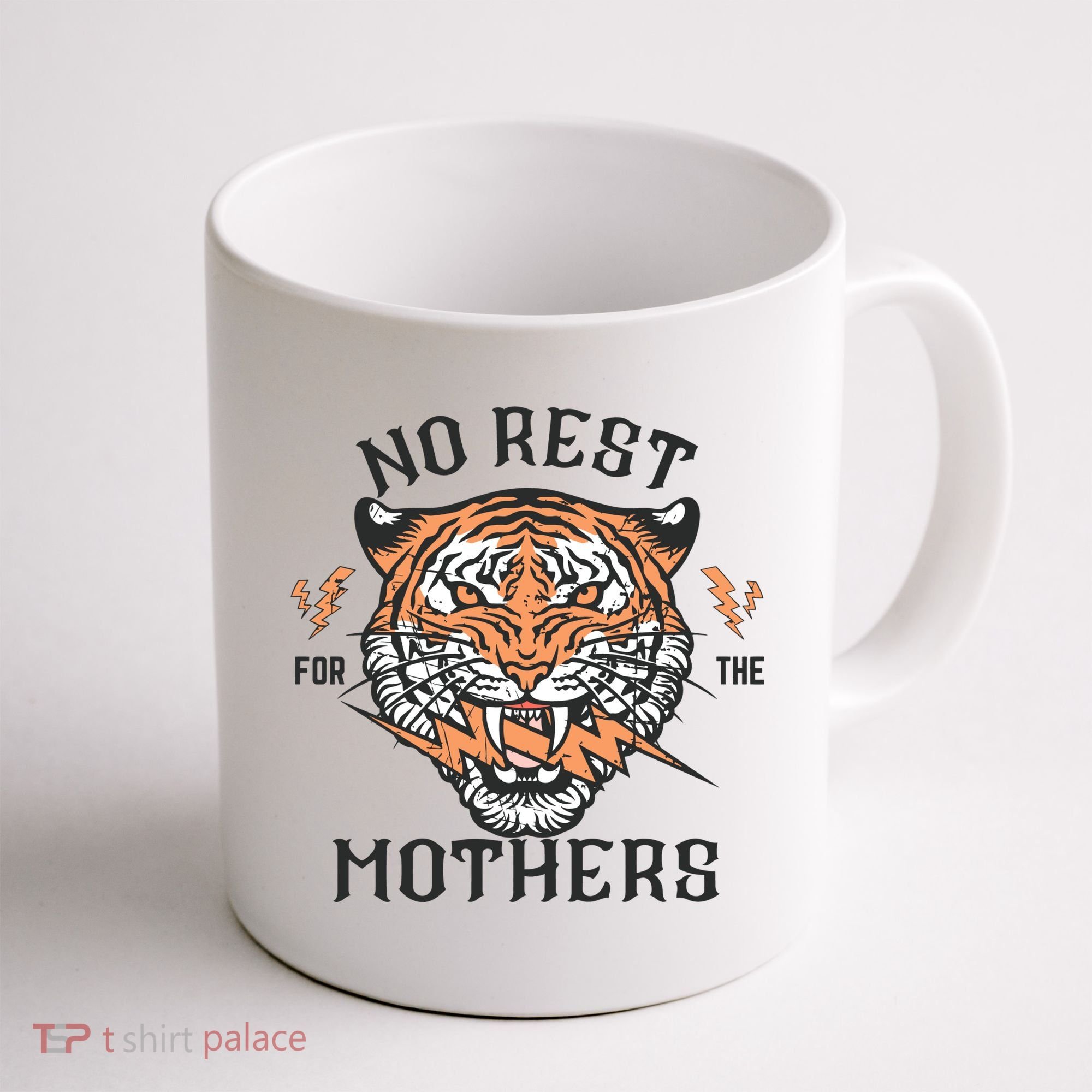 No Rest For The Mothers Badass Mama Coffee Mug