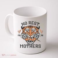 No Rest For The Mothers Badass Mama Coffee Mug thumb 0