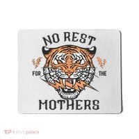 No Rest For The Mothers Badass Mama Mousepad thumb 0