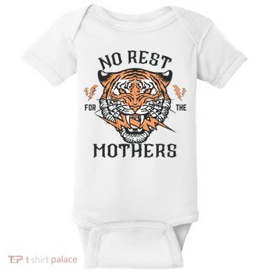 No Rest For The Mothers Badass Mama Baby Bodysuit
