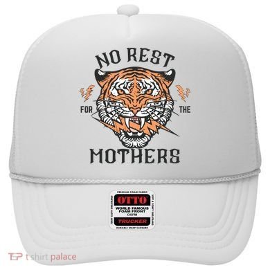 No Rest For The Mothers Badass Mama Hat