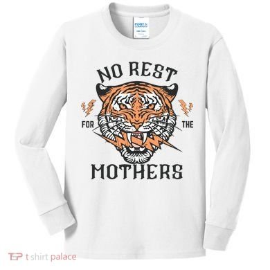 No Rest For The Mothers Badass Mama Kids Long Sleeve Shirt