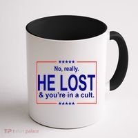No Really He Lost And You're In A Cult Coffee Mug thumb 1