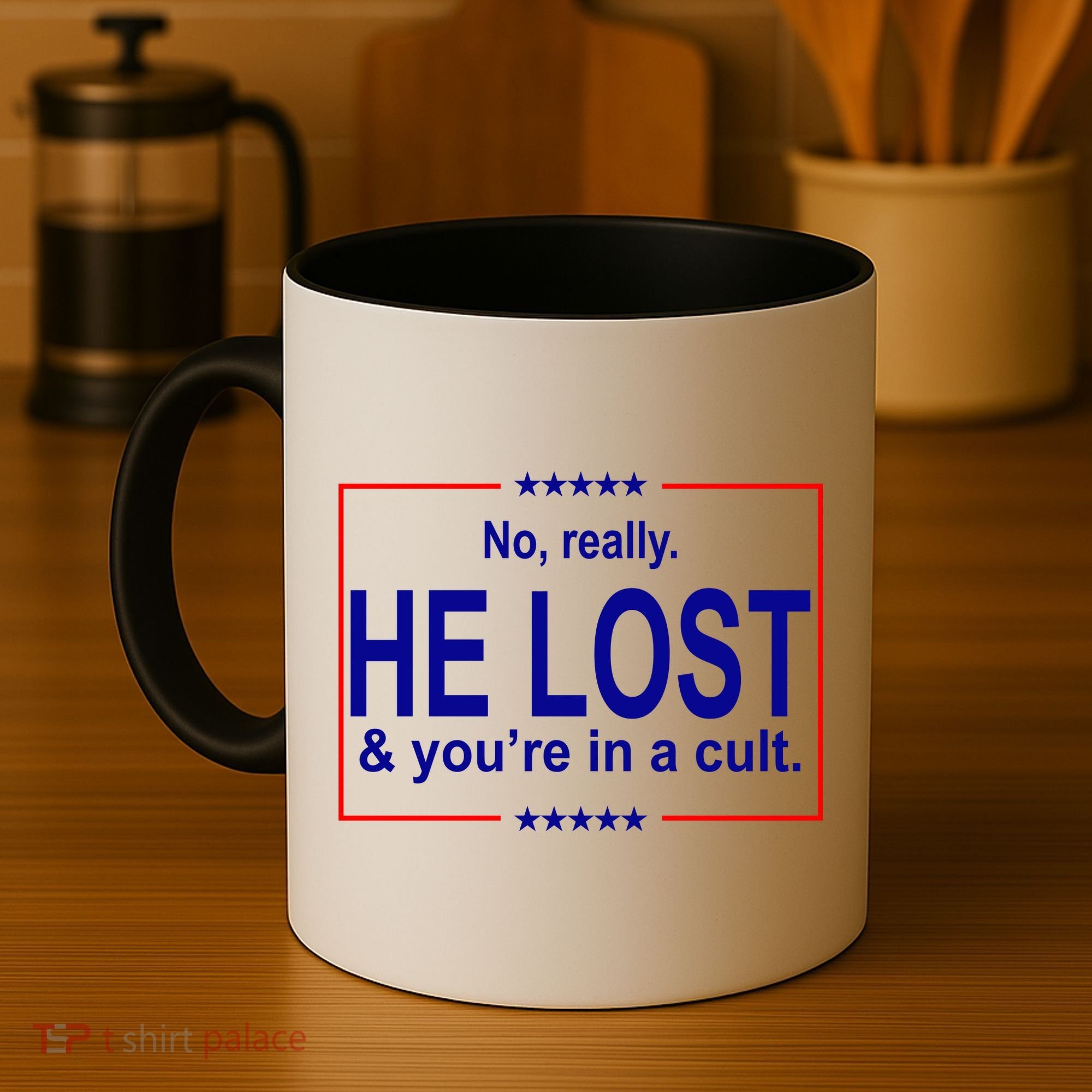 No Really He Lost And You're In A Cult Coffee Mug