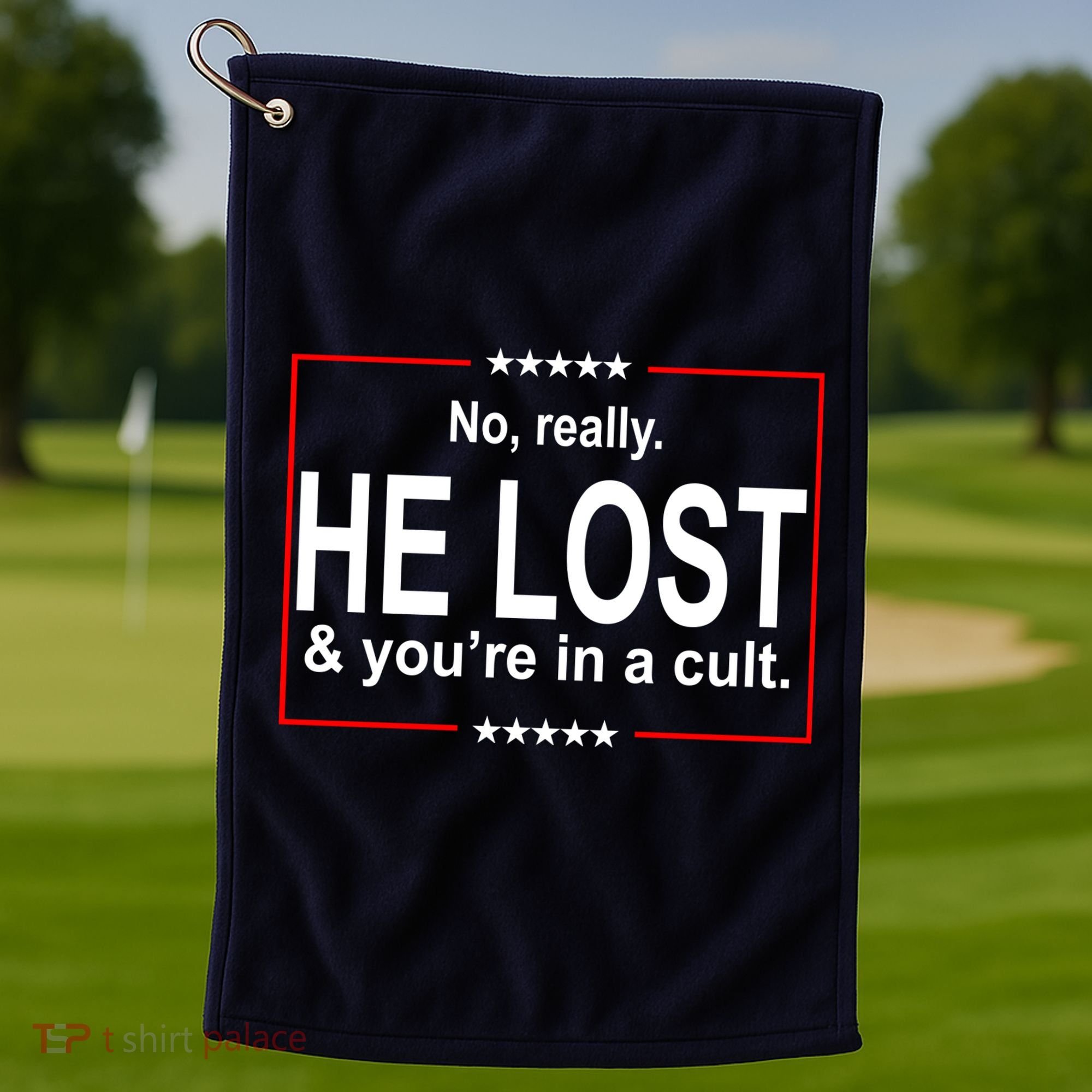 No Really He Lost And You're In A Cult Golf Towel