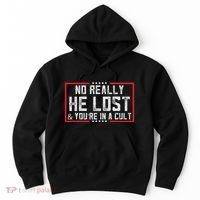 No Really He Lost & YouRe In A Cult Hoodie thumb 0