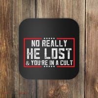 No Really He Lost & YouRe In A Cult Coaster thumb 0