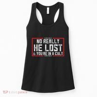 No Really He Lost & YouRe In A Cult Women's Tank Top thumb 0