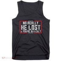 No Really He Lost & YouRe In A Cult Tank Top thumb 0