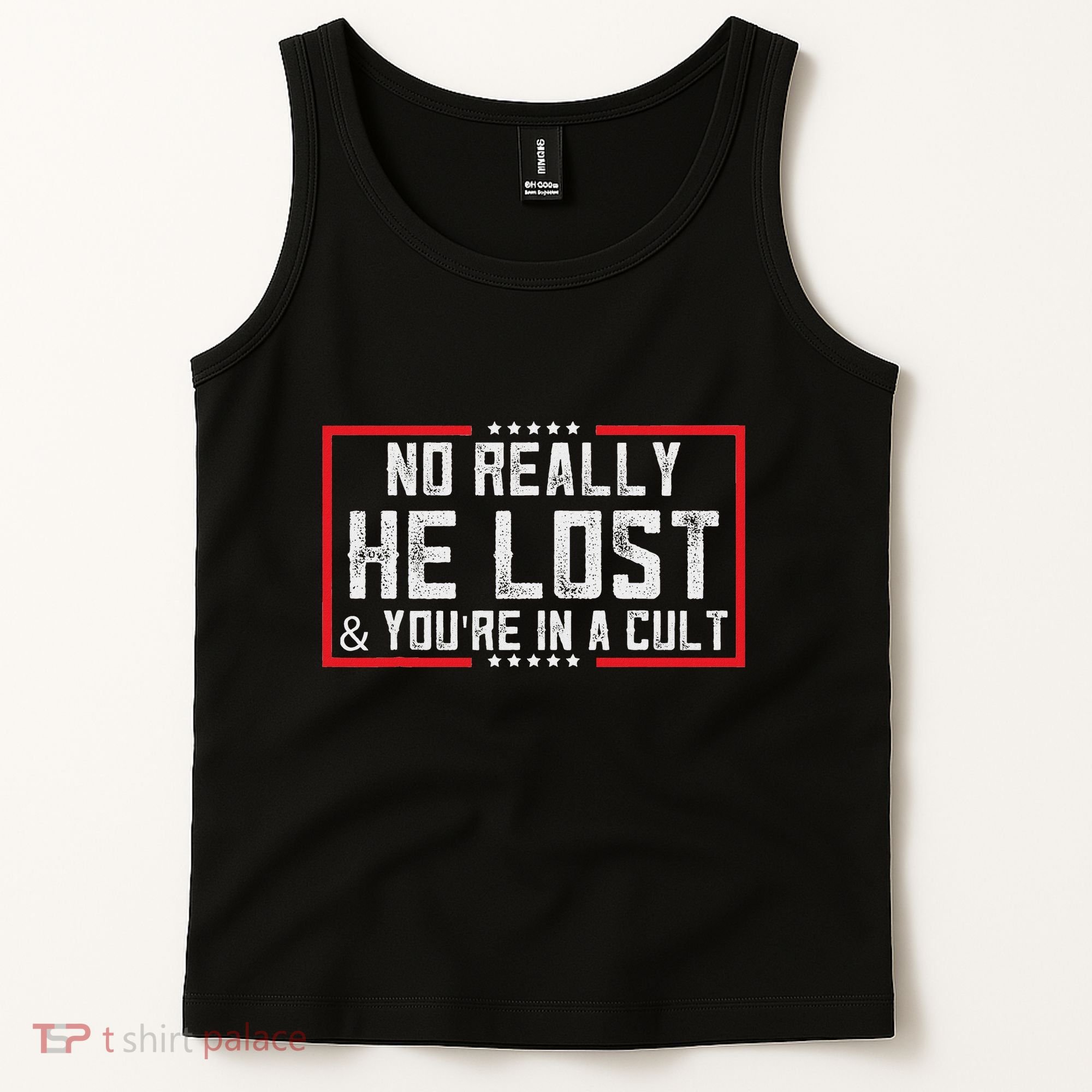 No Really He Lost & YouRe In A Cult Tank Top