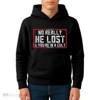 No Really He Lost & YouRe In A Cult Kids Hoodie thumb 4