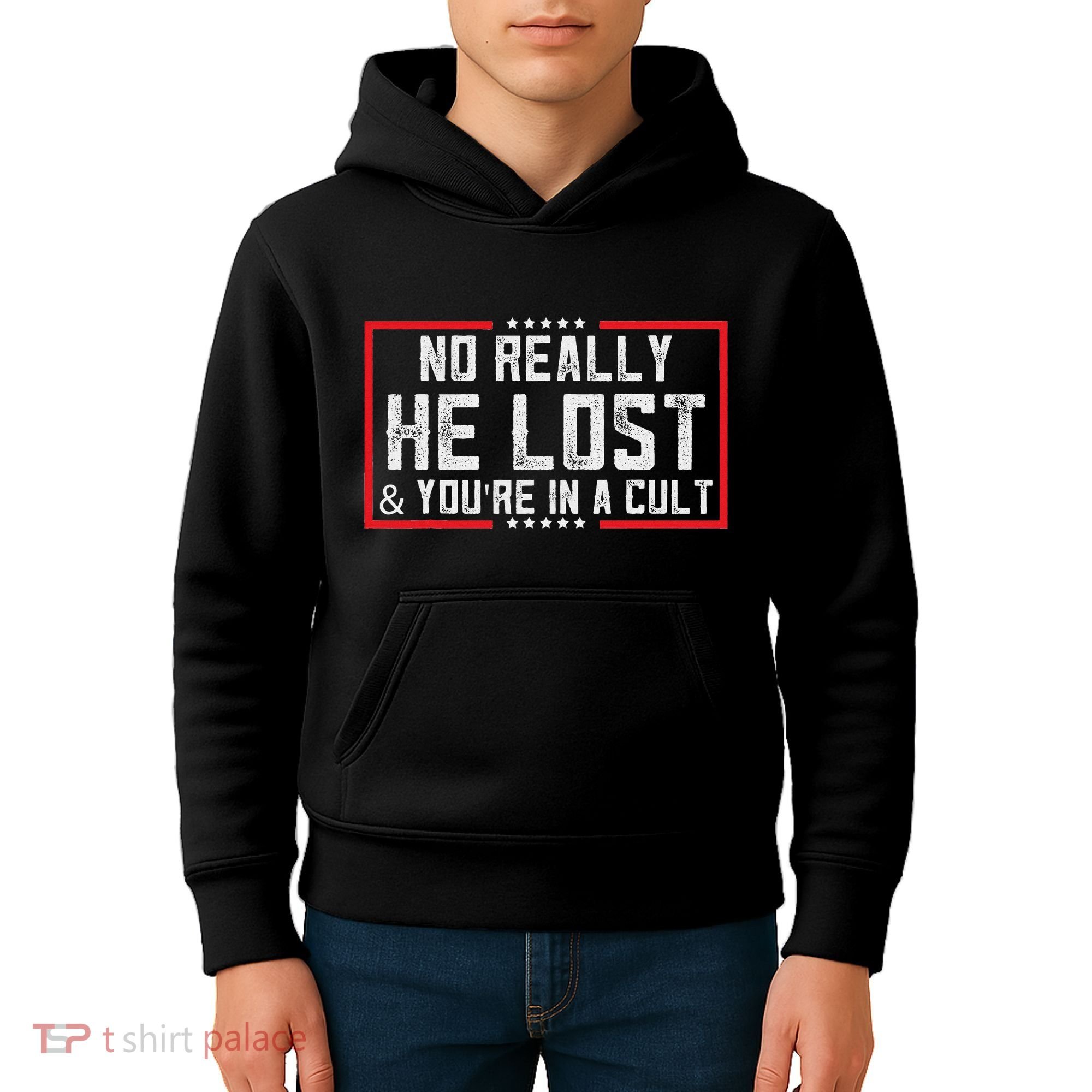 No Really He Lost & YouRe In A Cult Kids Hoodie