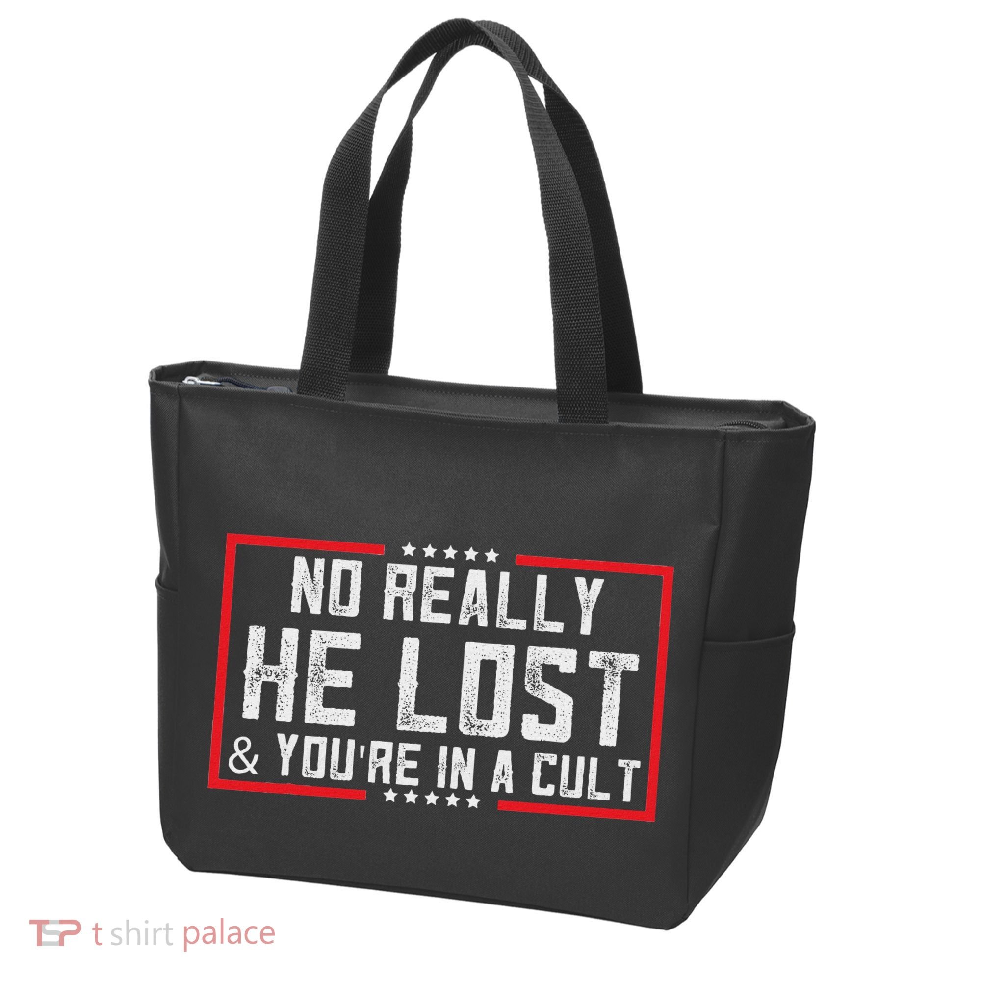 No Really He Lost & YouRe In A Cult Tote Bag