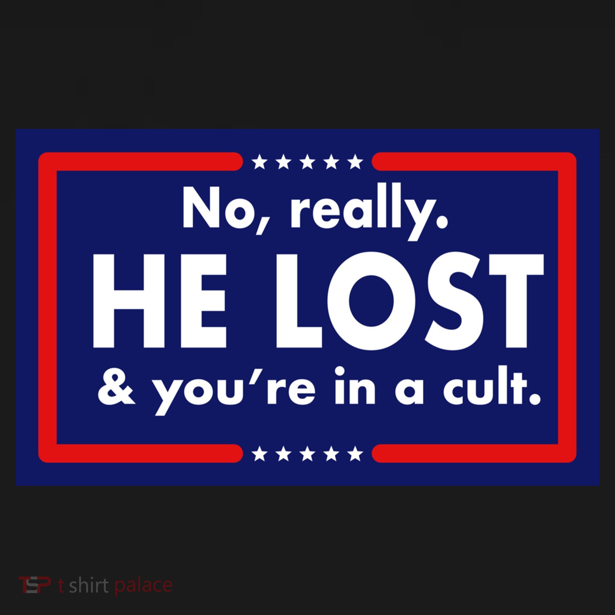 No Really He Lost & You're In A Cult. Flexfit Unipanel Trucker Cap