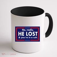 No Really He Lost & You're In A Cult. Coffee Mug thumb 1