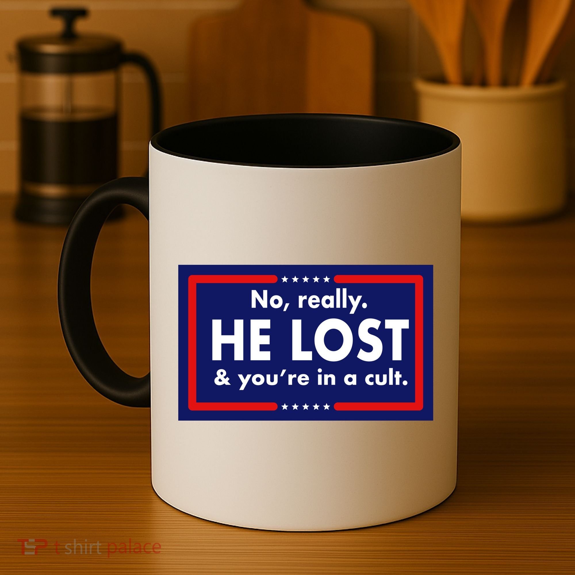 No Really He Lost & You're In A Cult. Coffee Mug