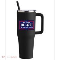 No Really He Lost & You're In A Cult. 40oz Vacuum Insulated Stainless Steel Travel Tumbler thumb 0