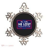 No Really He Lost & You're In A Cult. Ornament thumb 0